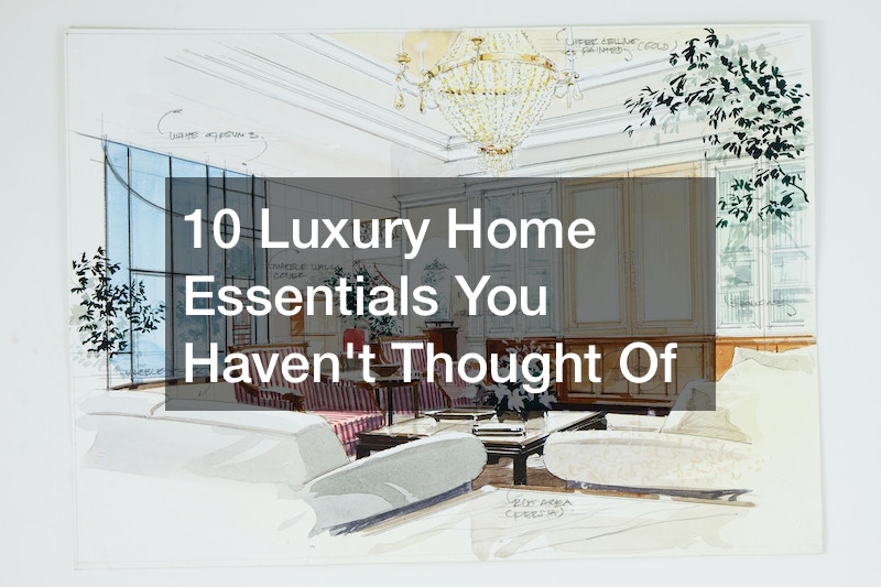 10 Luxury Home Essentials You Havent Thought Of