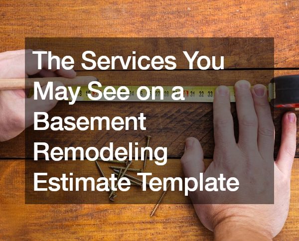 The Services You May See on a Basement Remodeling Estimate Template