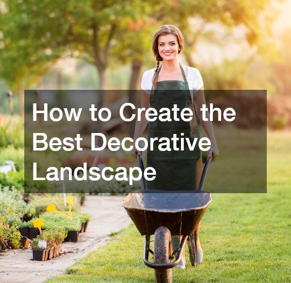 How to Create the Best Decorative Landscape