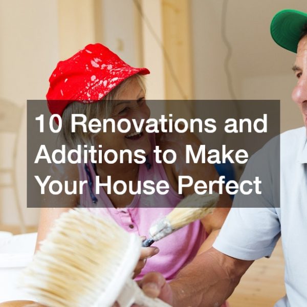 10 Renovations and Additions to Make Your House Perfect