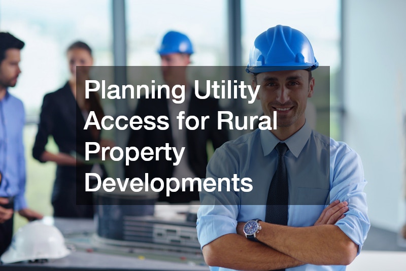 Planning Utility Access for Rural Property Developments